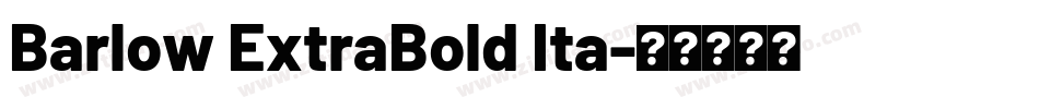 Barlow ExtraBold Ita字体转换